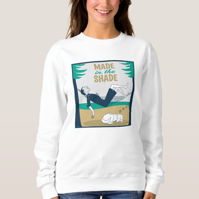 Made in the Shade Sweatshirt (Front)