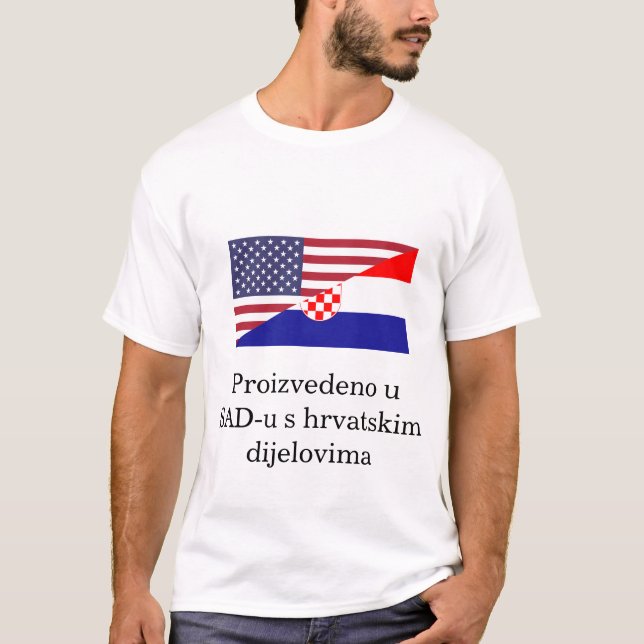 Made in  the US With Croatian Parts T-Shirt (Front)