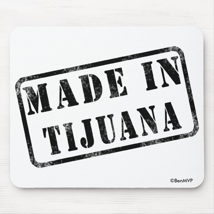 Made in Tijuana Mousepad