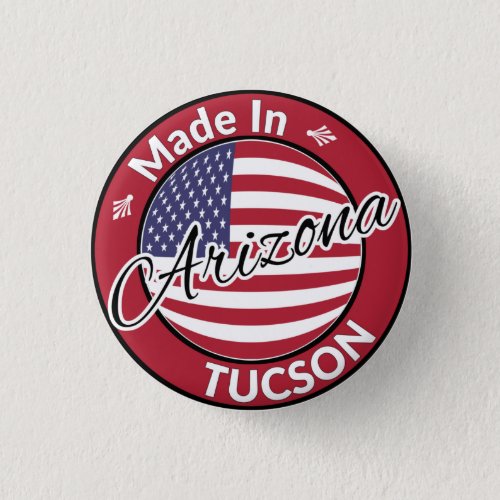 Made in Tucson Arizona United States Flag Button