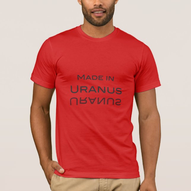 Made in Uranus - Made in Uk T-Shirt (Front)
