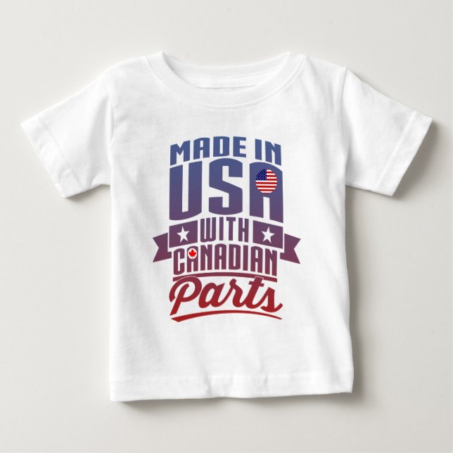 Made In USA With Canadian Parts Baby T-Shirt (Front)