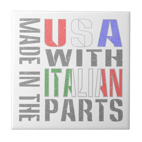 Made in USA with Italian Parts Tile