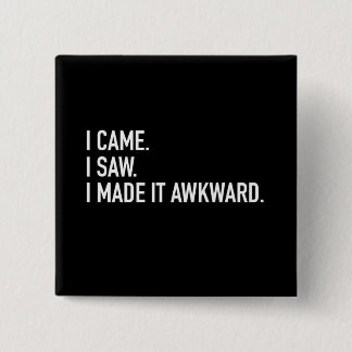 Made it awkward pinback button