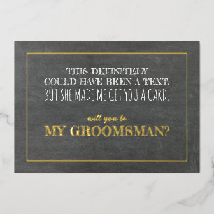 Made Me Get You A Card Funny Groomsman Proposal