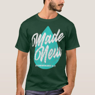 Made New Baptism Scripture Verse Christian T-Shirt