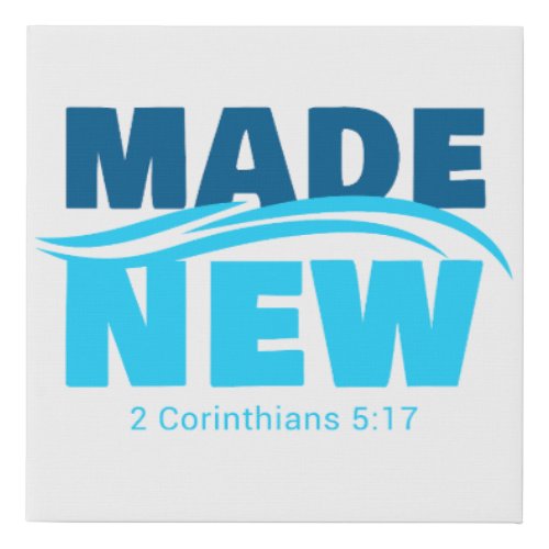 Made New  Christian Faith Baptism 2 Corinthians 5 Faux Canvas Print