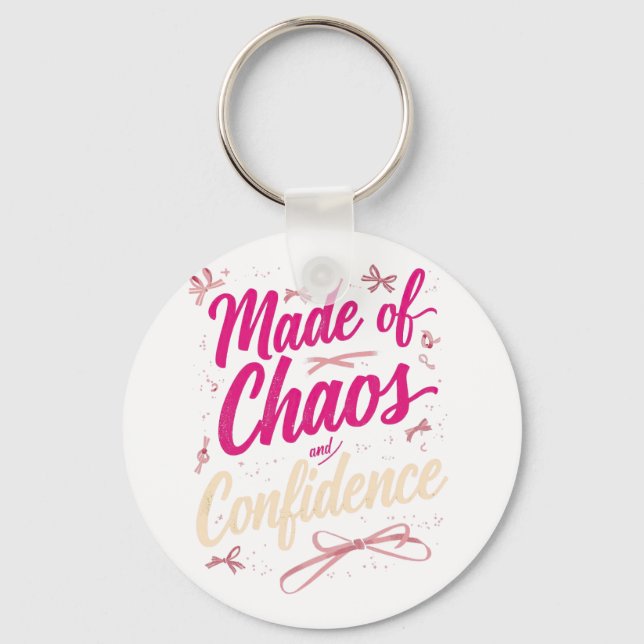 Made Of Chaos And Confidence Sassy Pink Keychain (Front)