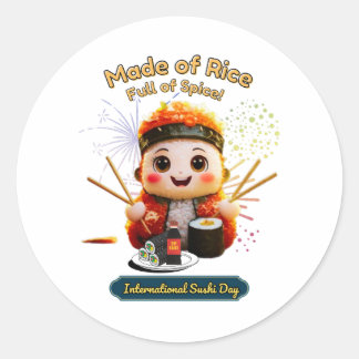 Made of Rice, Full of Spice – Sushi Day Celebratio Classic Round Sticker