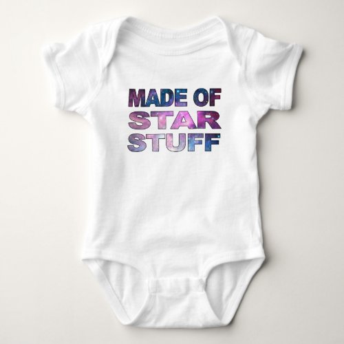 Made of Star Stuff _ Cute Science Quote Baby Bodysuit