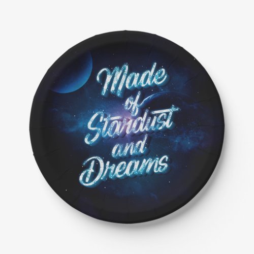 Made of Stardust and Dreams Party Paper Plates