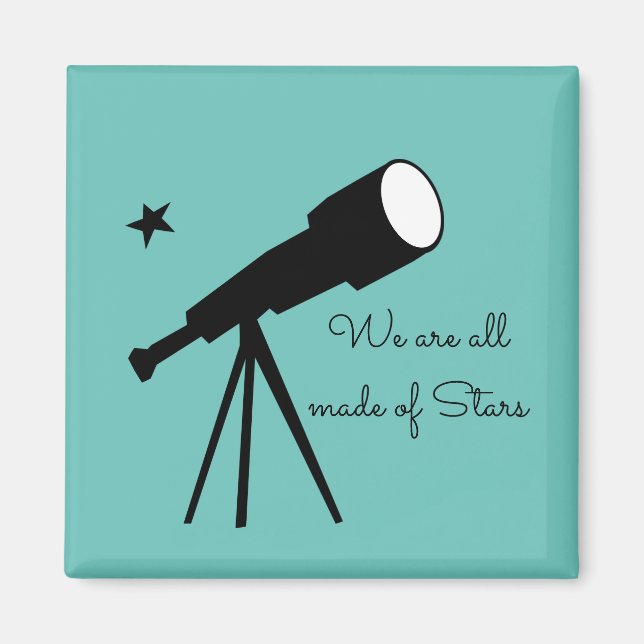 Made of Stars telescope quote Magnet (Front)
