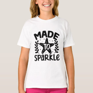 made to sparkle T-Shirt