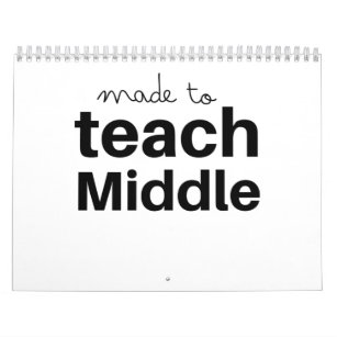 Made to teach middle school teacher funny calendar