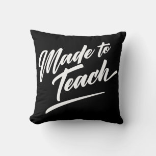 Made To Teach Throw Pillow