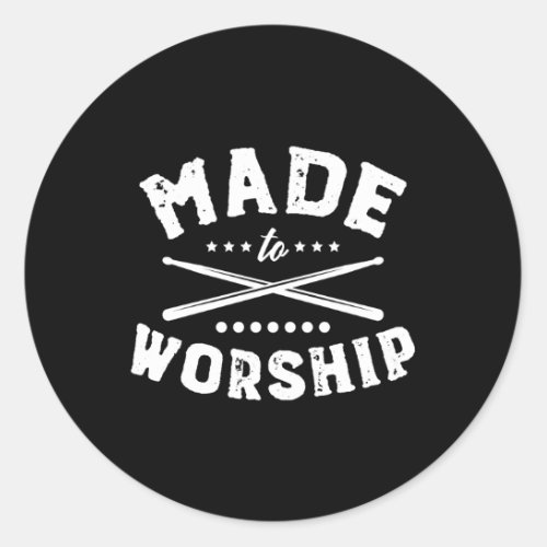 Made To Worship Drum Sticks Cross Christian Drumme Classic Round Sticker