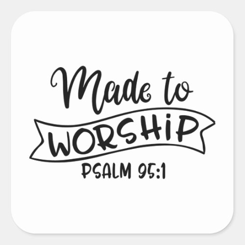 Made To Worship Fear Of God Square Sticker