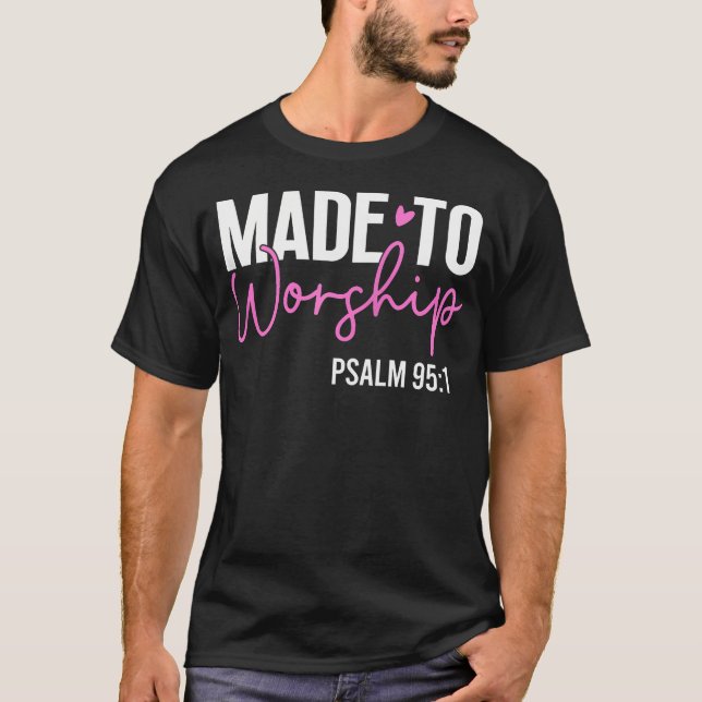Made To Worship God Jesus Faith Christians Zip T-Shirt (Front)