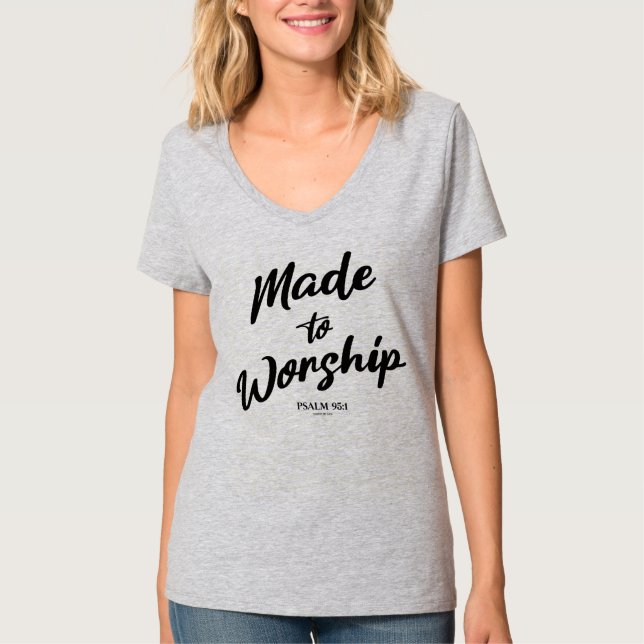 Made to Worship Psalm 95:1  T-Shirt (Front)