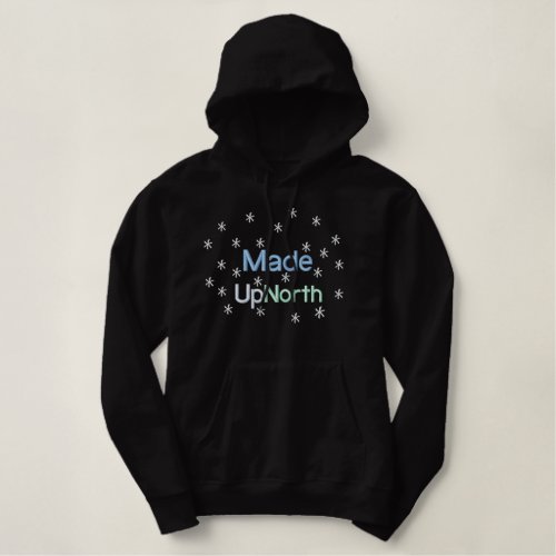Made UpNorth _ _ Customized Embroidered Hoodie