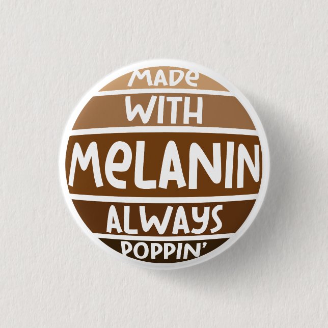 Made w/ Melanin Always Poppin Black Bruh Sista Button (Front)