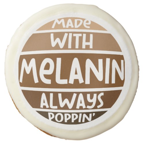 Made w Melanin Always Poppin Black Bruh Sista Sugar Cookie