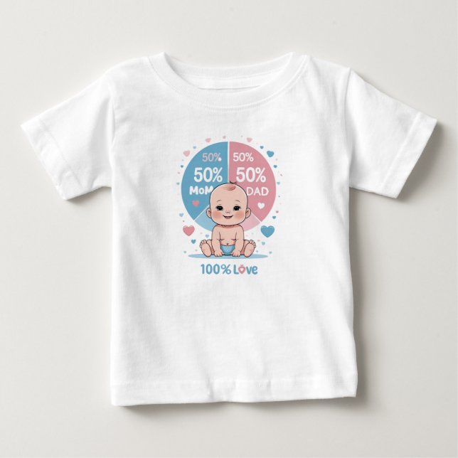 Made with 50% Mom, 50% Dad, 100% Love Baby T-Shirt (Front)