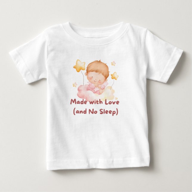 👶 "Made with Love (and No Sleep)" 💕 Baby T-Shirt (Front)
