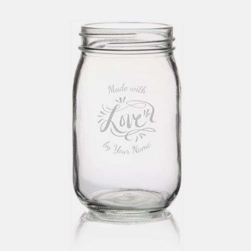 Made with love artisan style custom engraved mason jar