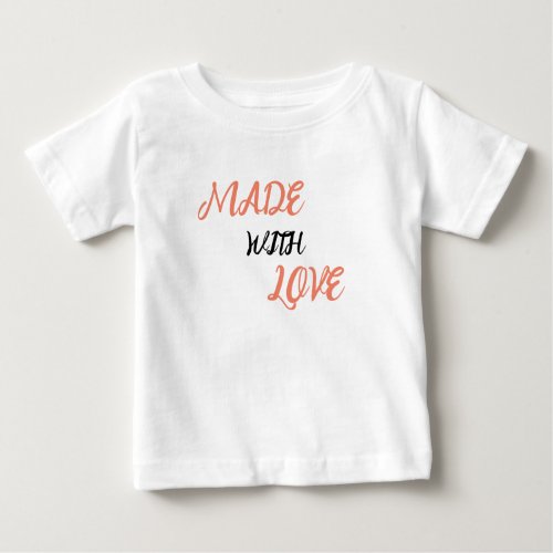Made With Love Baby T_Shirt Cute