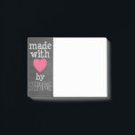 Made With Love By You - hot pink and chalkboard Post-it Notes<br><div class="desc">A whimsical,  personalized saying for all your handmade items.</div>