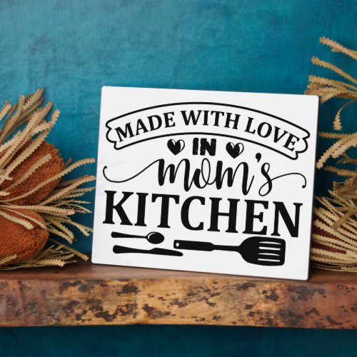 Made With Love In Moms Kitchen   Plaque