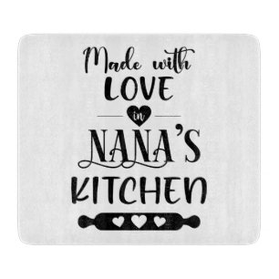Made With Love In Nana's Kitchen Cutting Board