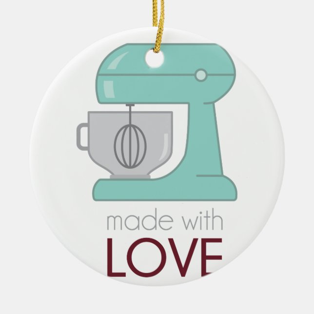 Made With Love Kitchen Mixer Ceramic Ornament (Front)