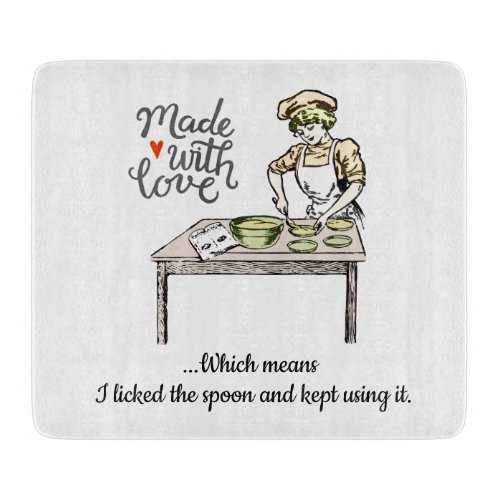 Made With Love Means I Licked the Spoon  Funny Cutting Board