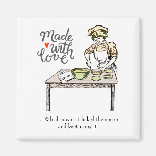 Made With Love Means I Licked the Spoon - Funny Magnet