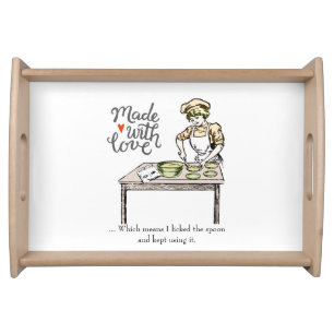 Made With Love Means I Licked the Spoon Funny Serving Tray
