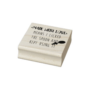 Made With Love Means I licked the spoon Rubber Stamp
