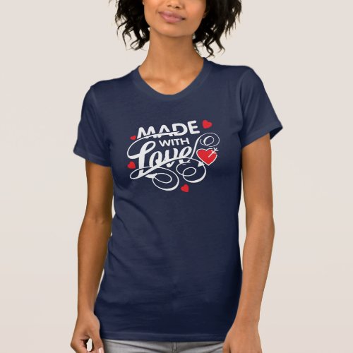 Made with Love Valentine Love Hearts Day T_Shirt