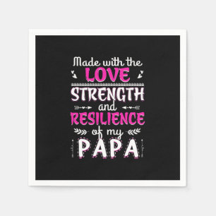 Made With The Love Strength Resilience Of Fun Dad Napkins