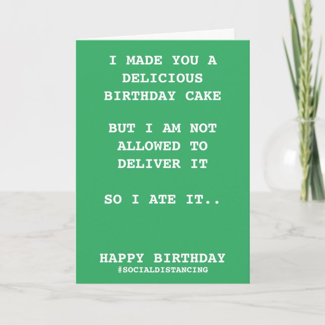 Made You A Birthday Cake Social Distancing Humor Card (Front)
