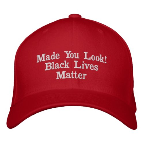 Made You Look Black Lives Matter Embroidered Baseball Cap
