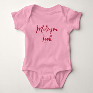 Made you Look quote baby bodysuit pink