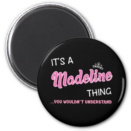 Madeline thing you wouldnt understand magnet
