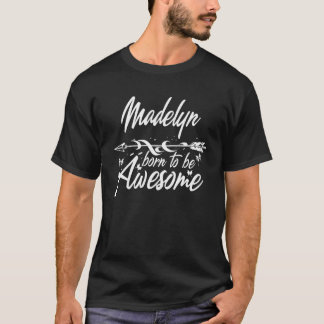 Madelyn Name Funny Personalized Women Birthday Jok T-Shirt