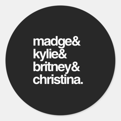 Madge Kylie Britney and Christina Classic Round Sticker