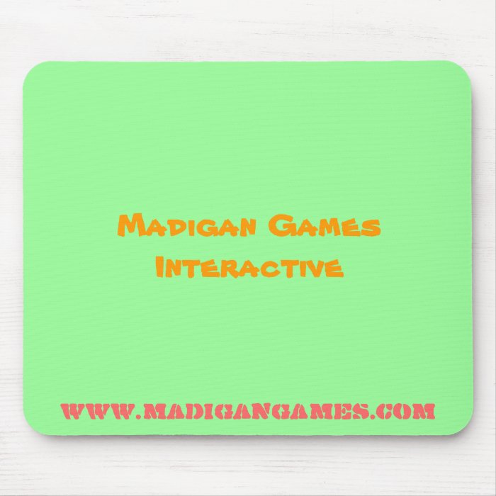 Madigan Games Interactive, www.madigangames Mouse Mats