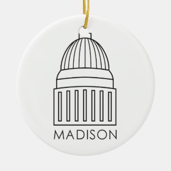 Madison Wisconsin Capitol Building Ceramic Ornament by Ellie_Doodle at Zazzle