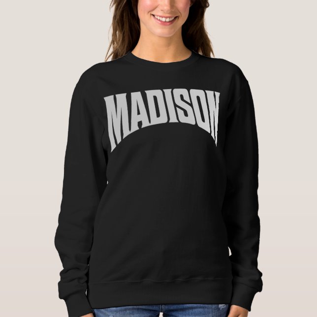 Madison Wisconsin Sweatshirt (Front)