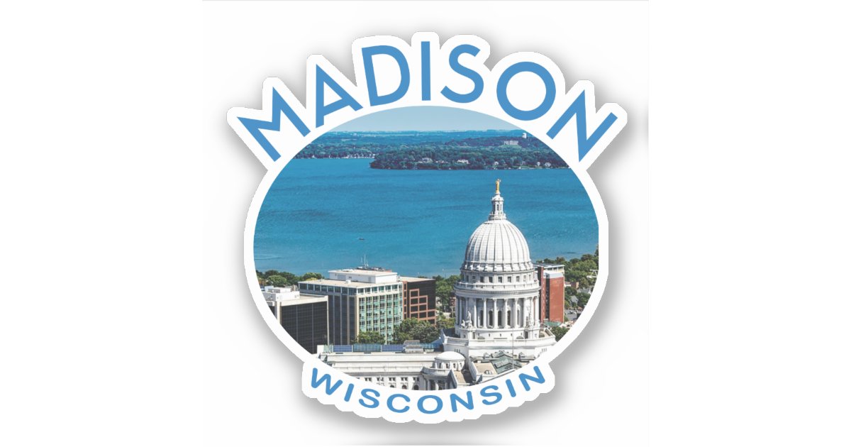 Wisconsin Madison Sticker Madison Wisconsin with caption and lake photo Sticker | Zazzle